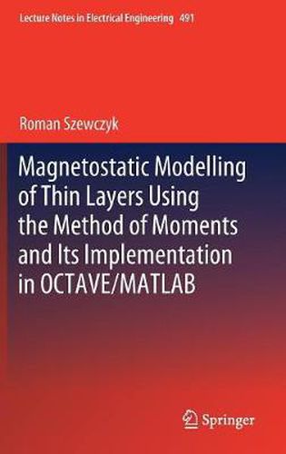 Cover image for Magnetostatic Modelling of Thin Layers Using the Method of Moments And Its Implementation in OCTAVE/MATLAB