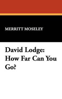 Cover image for David Lodge: How Far Can You Go?