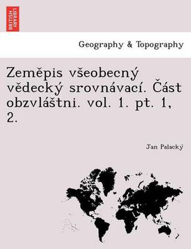 Cover image for Zem Pis V Eobecny V Decky Srovnavaci. Ast Obzvla Tni. Vol. 1. PT. 1, 2.