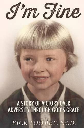 Cover image for I'm Fine: A Story of Victory Over Adversity Through God's Grace