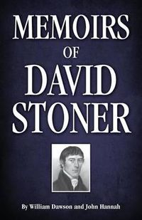 Cover image for Memoirs of David Stoner: Containing Copious Extracts from His Diary and Epistolary Correspondence