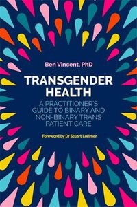 Cover image for Transgender Health: A Practitioner's Guide to Binary and Non-Binary Trans Patient Care