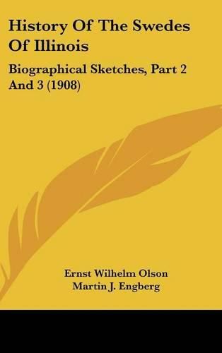 Cover image for History of the Swedes of Illinois: Biographical Sketches, Part 2 and 3 (1908)