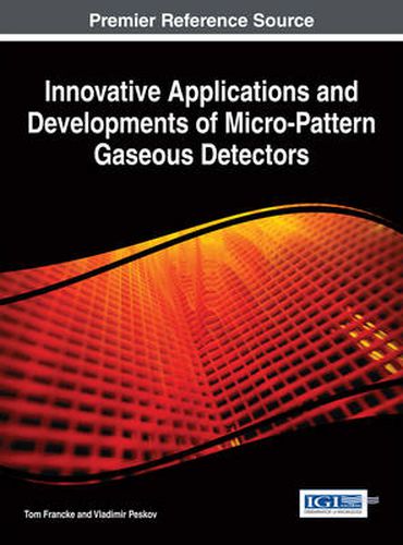 Cover image for Innovative Applications and Developments of Micro-Pattern Gaseous Detectors