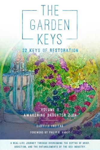 Cover image for The Garden Keys - 22 Keys of Restoration: Volume 2 - Awakening Daughter Zion