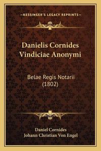 Cover image for Danielis Cornides Vindiciae Anonymi: Belae Regis Notarii (1802)
