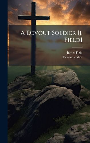 Cover image for A Devout Soldier [j. Field]