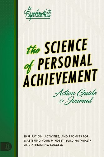 Cover image for The Science of Personal Achievement Action Guide: Inspiration, Activities and Prompts for Mastering Your Mindset, Building Wealth, and Attracting Success