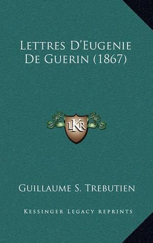 Cover image for Lettres D'Eugenie de Guerin (1867)