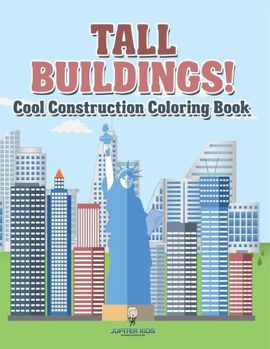 Cover image for Tall Buildings! Cool Construction Coloring Book