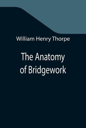 The Anatomy of Bridgework