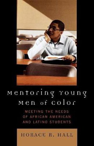 Cover image for Mentoring Young Men of Color: Meeting the Needs of African American and Latino Students