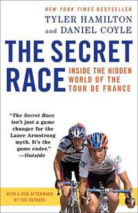 Cover image for The Secret Race: Inside the Hidden World of the Tour de France