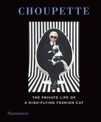 Cover image for Choupette: The Private Life of a High-Flying Cat