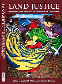 Cover image for Land Justice: Re-Imagining Land, Food, and the Commons