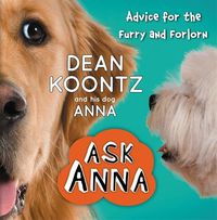 Cover image for Ask Anna: Advice for the Furry and Forlorn
