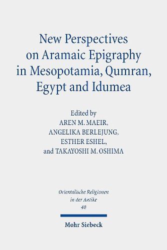 Cover image for New Perspectives on Aramaic Epigraphy in Mesopotamia, Qumran, Egypt and Idumea: Proceedings of the Joint RIAB Minerva Center and the Jeselsohn Epigraphic Center of Jewish History Conference. Research on Israel and Aram in Biblical Times II