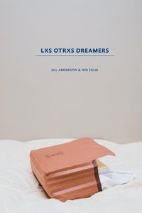 Cover image for Lxs Otrxs Dreamers