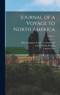 Cover image for Journal of a Voyage to North America; Volume 1