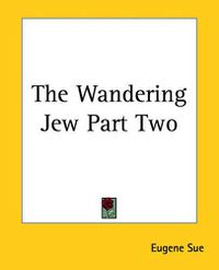 Cover image for The Wandering Jew Part Two