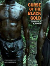 Cover image for Curse of the Black Gold: 50 Years of Oil in the Niger Delta