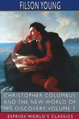 Cover image for Christopher Columbus and the New World of His Discovery, Volume 7 (Esprios Classics)