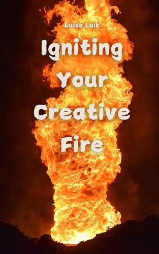 Igniting Your Creative Fire