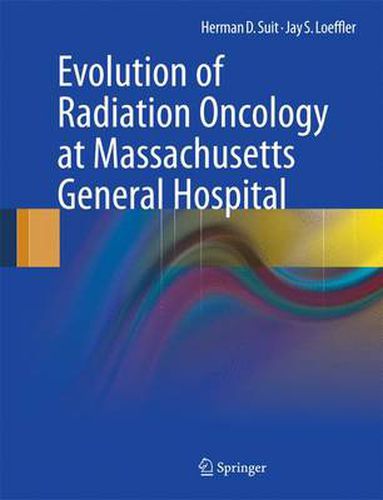 Cover image for Evolution of Radiation Oncology at Massachusetts General Hospital