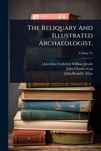 Cover image for The Reliquary And Illustrated Archaeologist,