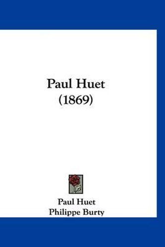 Cover image for Paul Huet (1869)