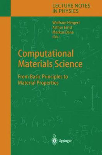 Computational Materials Science: From Basic Principles to Material Properties