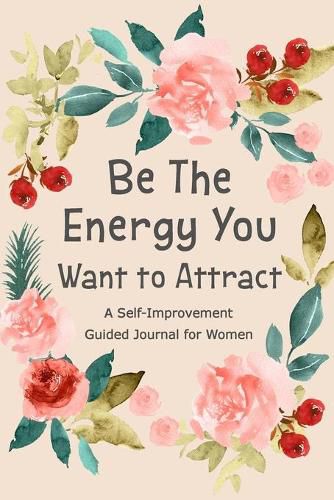 Cover image for Be The Energy You Want to Attract