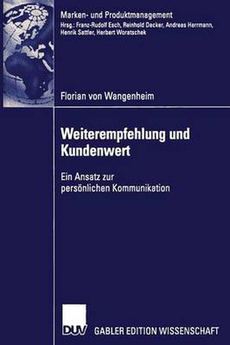 Cover image for Weiterempfehlung Und Kundenwert: Ein Ansatz Zur Persoenlichen Kommunikation