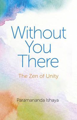 Cover image for Without You There - The Zen of Unity