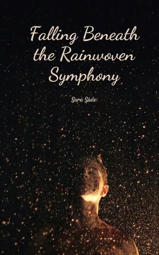 Cover image for Falling Beneath the Rainwoven Symphony