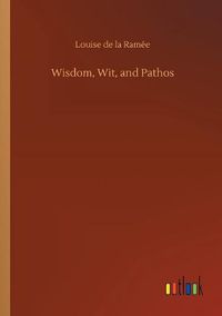 Cover image for Wisdom, Wit, and Pathos