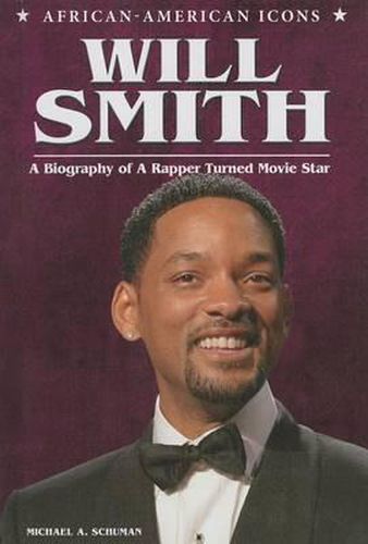 Cover image for Will Smith: A Biography of a Rapper Turned Movie Star