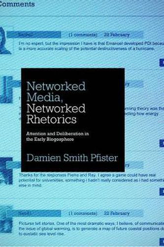 Cover image for Networked Media, Networked Rhetorics: Attention and Deliberation in the Early Blogosphere