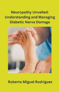 Cover image for Neuropathy Unveiled