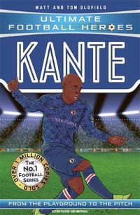 Cover image for Kante (Ultimate Football Heroes - the No. 1 football series): Collect them all!