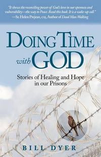 Cover image for Doing Time with God: Stories of Healing and Hope in our Prisons