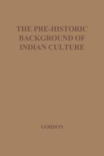 Cover image for The Pre-Historic Background of Indian Culture