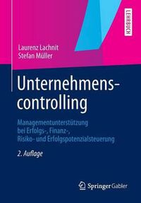 Cover image for Unternehmenscontrolling: Managementunterstutzung Bei Erfolgs-, Finanz-, Risiko- Und Erfolgspotenzialsteuerung