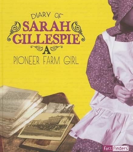 Cover image for Diary of Sarah Gillespie: A Pioneer Farm Girl