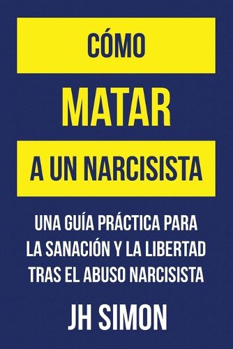 Cover image for Como matar a un narcisista