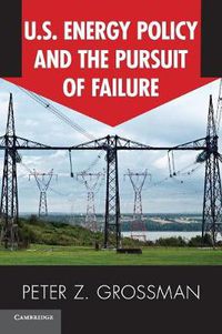 Cover image for US Energy Policy and the Pursuit of Failure