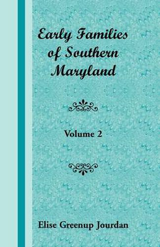 Cover image for Early Families of Southern Maryland: Volume 2