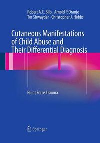 Cover image for Cutaneous Manifestations of Child Abuse and Their Differential Diagnosis: Blunt Force Trauma