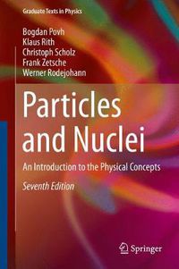 Cover image for Particles and Nuclei: An Introduction to the Physical Concepts