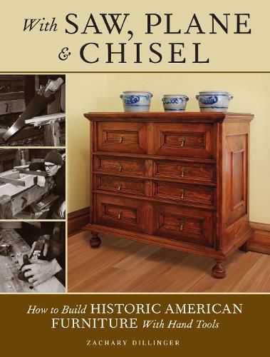 Cover image for With Saw, Plane and Chisel: Building Historic American Furniture With Hand Tools